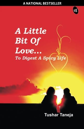 A Little Bit Of Love… - Tushar Taneja
