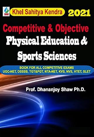 Physical Education and Sports Sciences- Competitive & Objective/Book for All Competitive Exams UGC-NET, DSSSB, TGT-PGT, NTA-NET, KVS, NVS, HTET, SLET Paperback – 1 January 2021