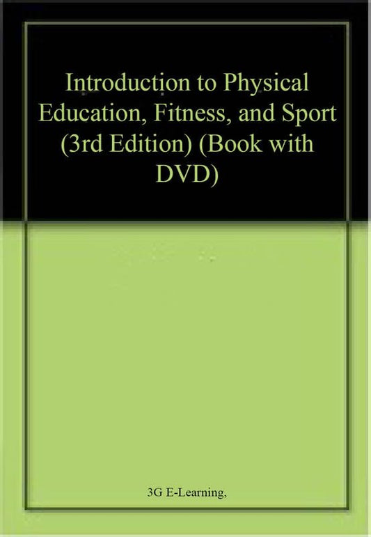 Introduction to Physical Education, Fitness, and Sport (3rd Edition) (Book with DVD) by 3G E-Learning,