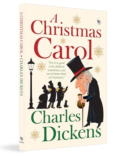 A Christmas Carol by Charles Dickens - A Timeless Holiday Classic | Love and Compassion | A Gripping Story of Redemption and Forgiveness | Victorian England | A Masterpiece on Generosity and Empathy | Classic Literature by Charles Dickens