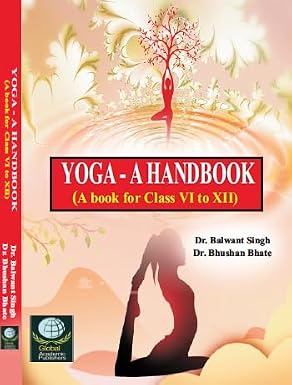 Yoga - A Handbook (A Book For Class VI to XII) Paperback – 1 January 2023 Grab2Buy Global Academic Publishers Grab2Buy