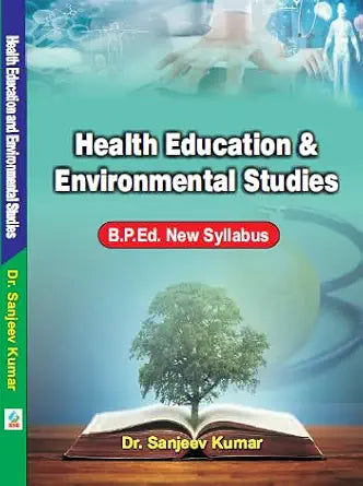 Health Education and Environmental Studies (B.P.Ed. New Syllabus) Hardcover – 1 January 2024
