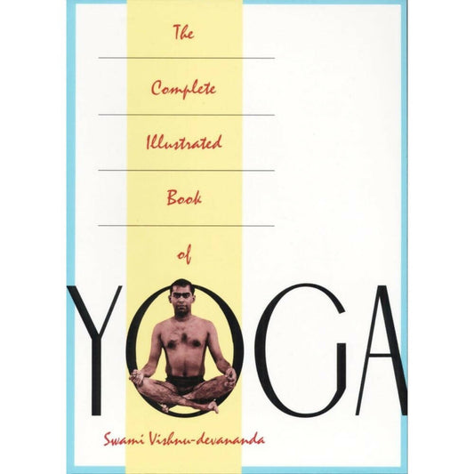 The Complete Illustrated Book of Yoga by Swami Vishnu Devananda Grab2Buy Books Grab2Buy