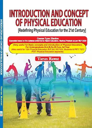 Introduction and Concept of Physical Education (Redefining Physical Education for the 21st Century) Paperback – 19 February 2025