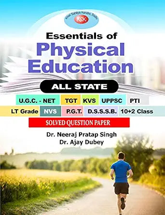 Essentials of Physical Education All State UGC NET/TGT/KVS/UPPSC/PTI/LG GRADE/NVS/PGT/DSSSB/10+2 Class Solved Question Paper Paperback – 1 January 2019