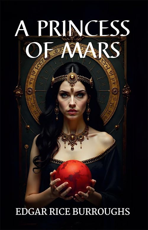 A Princess Of Mars by Edger Rice Burroughs