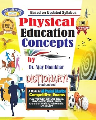PHYSICAL EDUCATION CONCEPTS - Included Dictionary (A book for all Physical Education Competitive Exams) -UGC NET/ TGT / PGT / KVS / DSSSB / HTET / NVS / LT GRADE / UPHESC / RSMSSB / JSSC Perfect Paperback – 1 January 2023