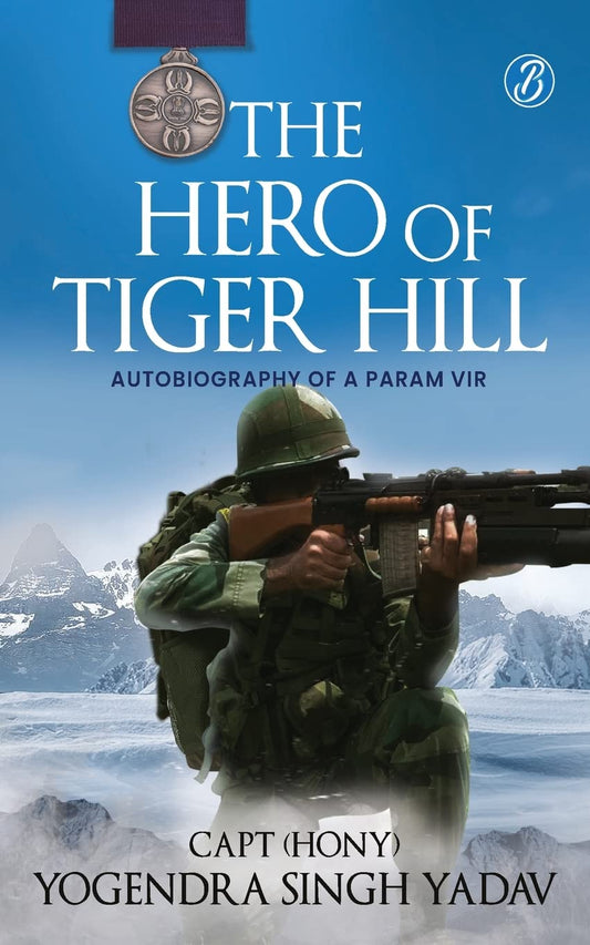 The Hero Of Tiger Hill (PB) - Capt (Hony) Yogendra Singh Yadav Grab2Buy Srishti Publishers And Distributors Grab2Buy