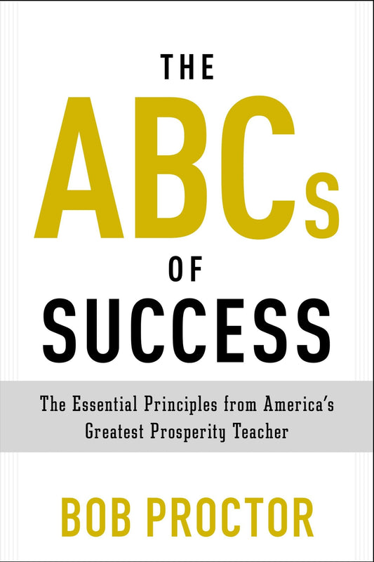 The Abcs Of Success: The Essential Principles From America'S Greatest Prosperity Teacher Grab2Buy Generic Grab2Buy