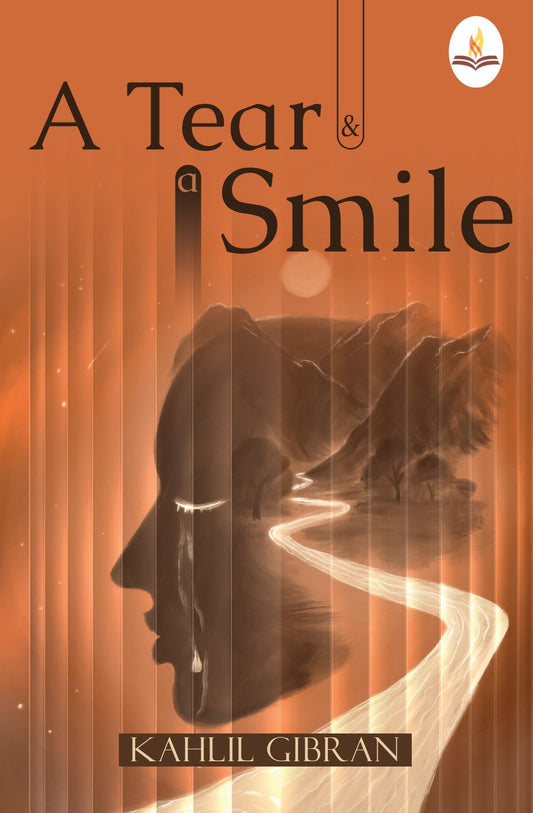 A Tear and a Smile - Kahlil Gibran