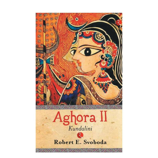 Aghora II Kundalini By Robert Svobod Grab2Buy Books Grab2Buy