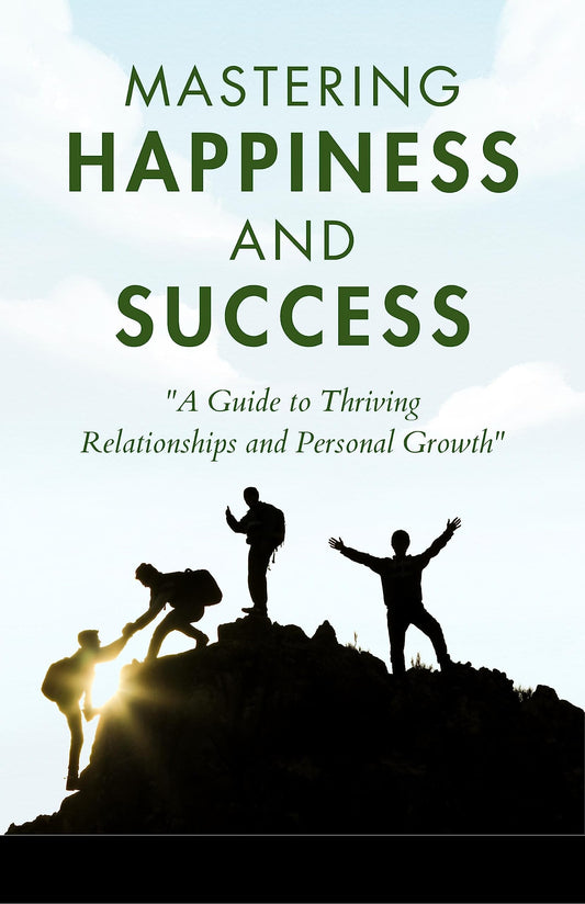 Mastering Happiness And Success