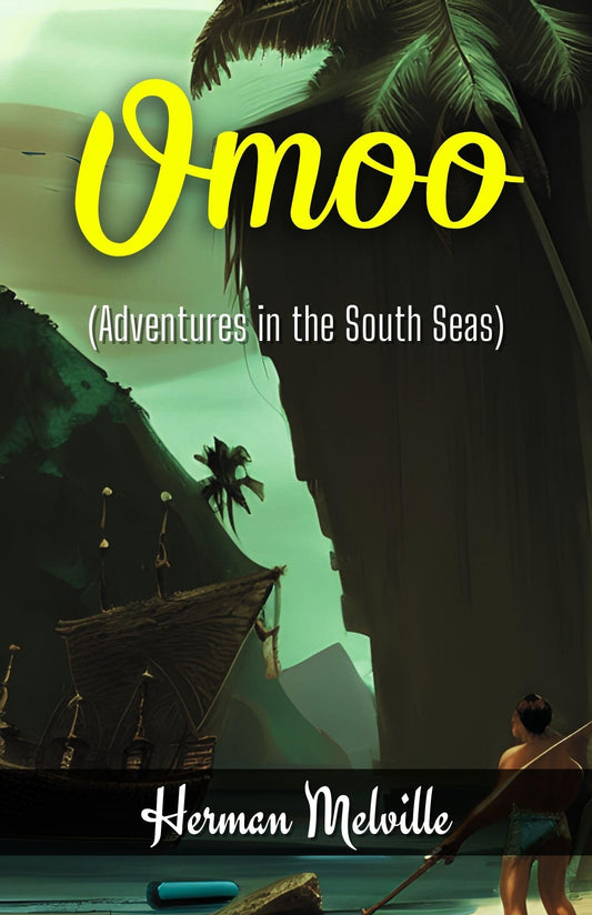 Omoo: A Voyage Of Discovery And Transformation