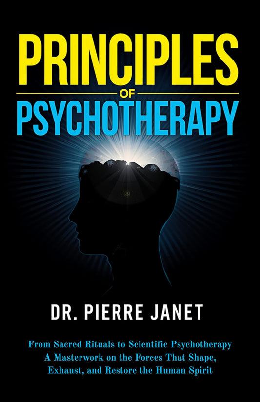 Principles Of Psychotherapy (Illustrated, Refined And Edited)