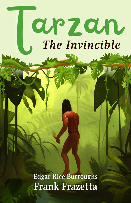 Tarzan The Invincible By Edgar Rice Burroughs; Frank Frazetta: An Unstoppable Jungle Adventure