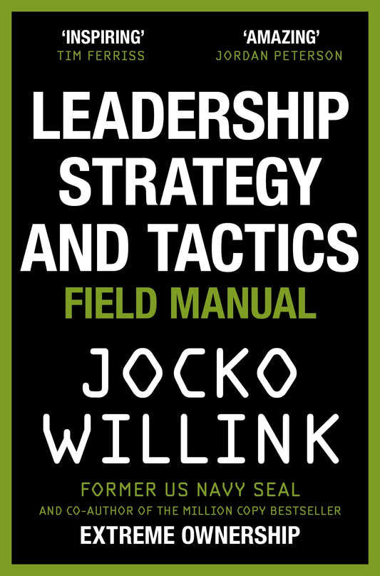 Leadership Strategy And Tactics: Field Manual
