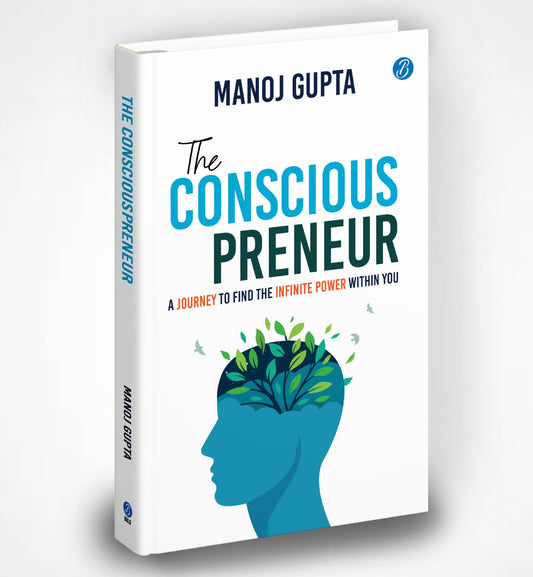 The Consciouspreneur: A Journey to Find the Infinite Power Within You | How Conscious Leaders Use Vedic Wisdom, Science, and Business Strategy to Build Purpose, Increase Profit, and Create Impact - Manoj Gupta Grab2Buy Srishti Publishers And Distributors Grab2Buy