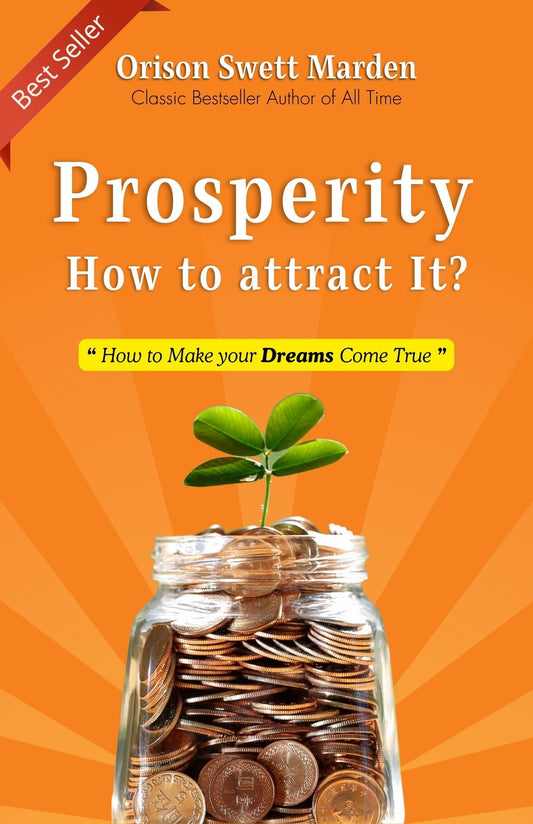 Prosperity, How To Attract It?: Unlocking The Path To Abundance