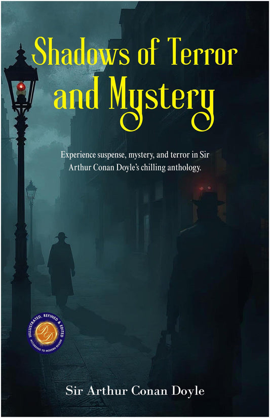 Shadows Of Terror And Mystery (Illustrated, Refined & Edited)