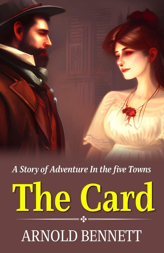 The Card A Story Of Adventure In The Five Towns By Arnold Bennett: Intrigue And High Stakes In A Small Town Grab2Buy DD Books Grab2Buy