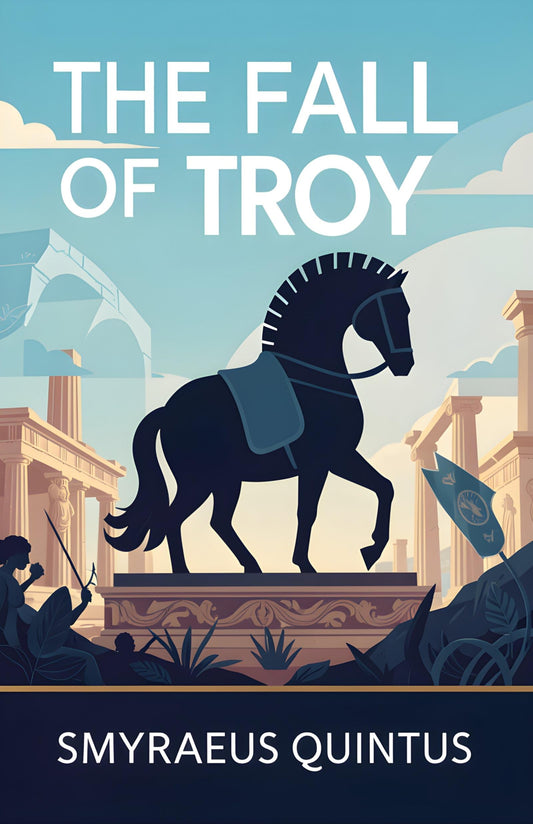 The Fall Of Troy: An Epic Account Of Heroism, War, And Tragedy In Ancient Greek Legend (Classical Greek Epic Poetry) Grab2Buy DD Books Grab2Buy