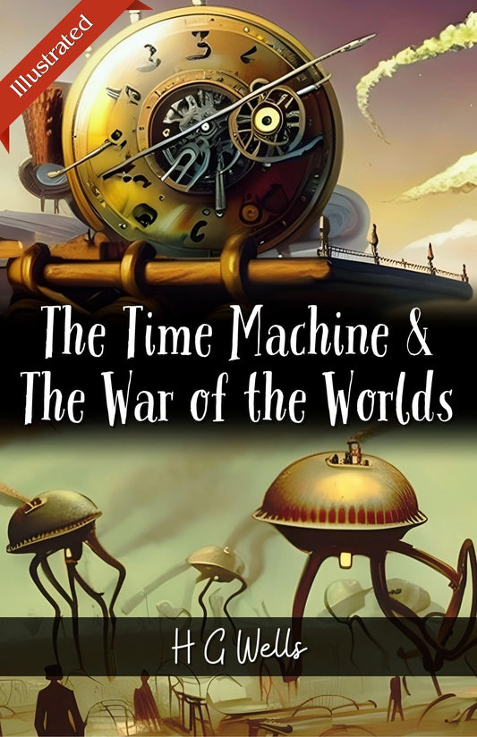 The Time Machine & The War Of The Worlds By H. G. Wells: Two Classic Sci-Fi Adventures Grab2Buy DD Books Grab2Buy