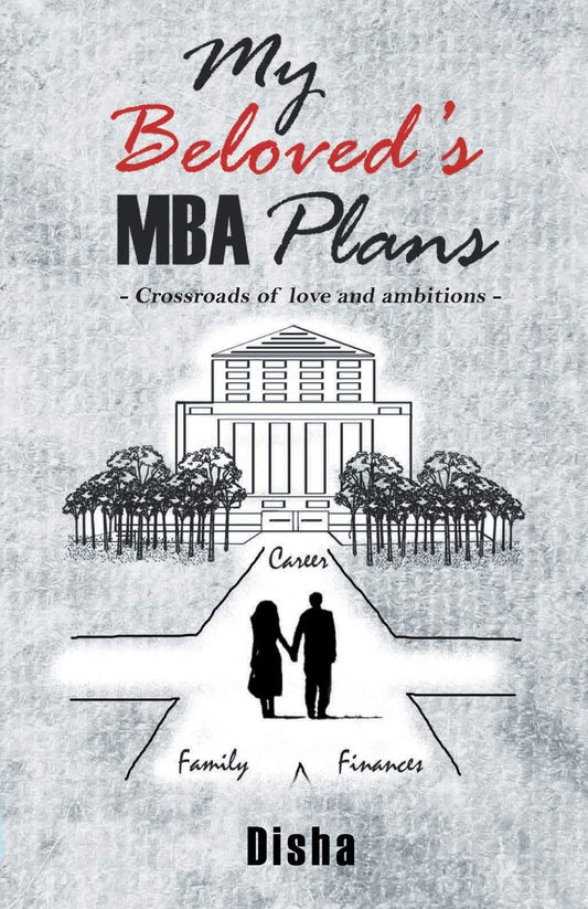 My Beloved's MBA Plans - Disha