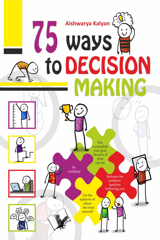 75 Ways to Decision Making by Aishwarya Kalyan