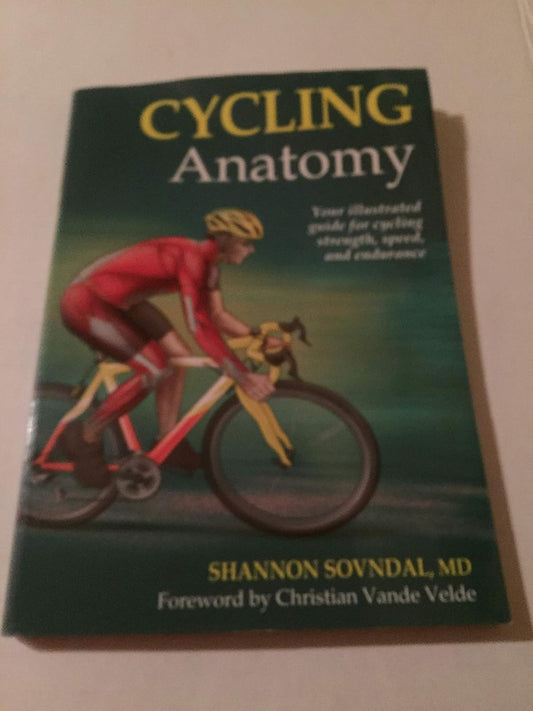 Cycling Anatomy (Sports Anatomy) by Shannon Sovndal ,