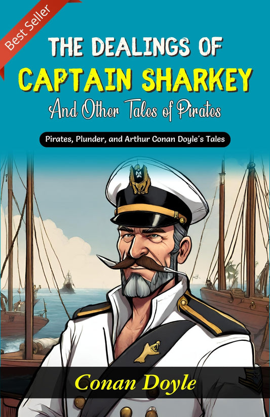 The Dealings Of Captain Sharkey: Pirates, Plunder And Arthur Conan Doyle'S Tales Grab2Buy DD Books Grab2Buy