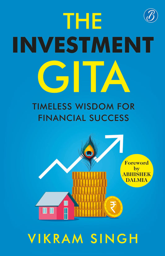 The Investment Gita: Timeless Wisdom for Financial Success | Teachings from Bhagavad Gita about Modern-day Investment | An Introductory Guide to Investment - Vikram Singh Grab2Buy Srishti Publishers And Distributors Grab2Buy