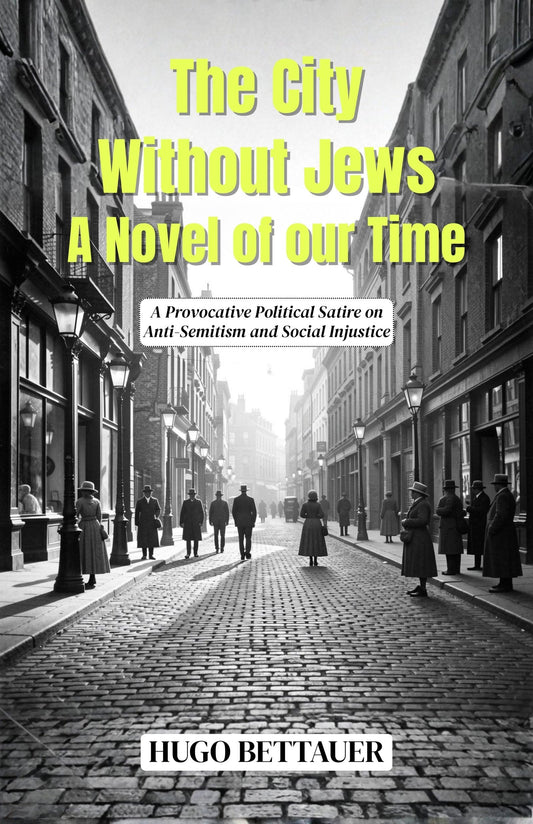 The City Without Jews A Novel Of Our Time : A Provocative Political Satire On Anti-Semitism And Social Injustice Grab2Buy DD Books Grab2Buy