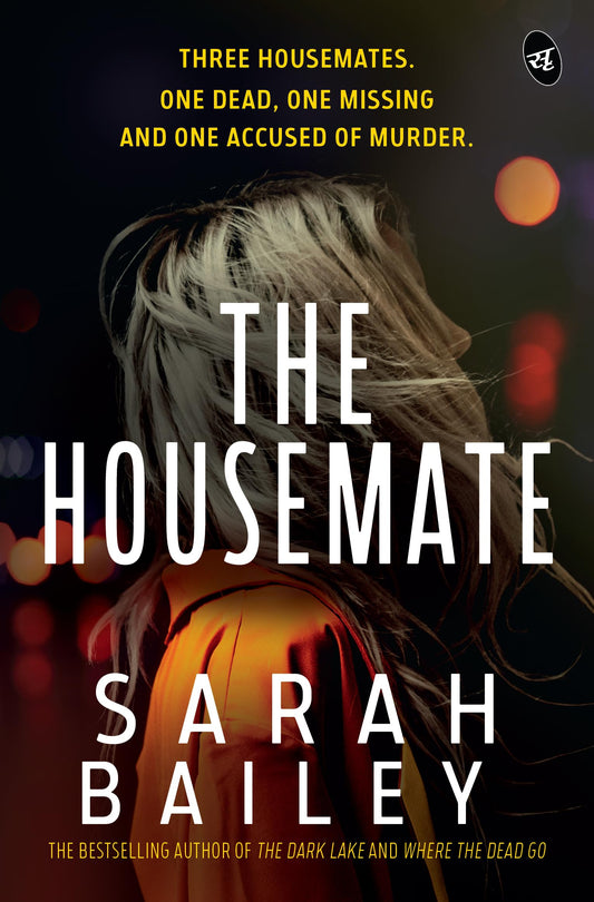 The Housemate: Three Housemates: One dead, one missing, and one accused of murder ǀ A thrilling murder mystery which will keep you guessing till the end - Sarah Bailey Grab2Buy Srishti Publishers And Distributors Grab2Buy