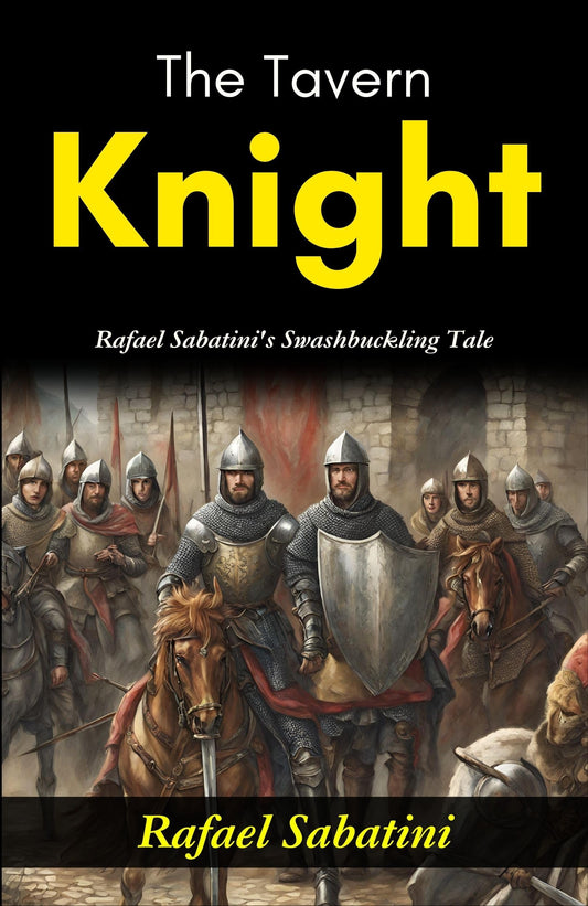 The Tavern Knight: Rafael Sabatini'S Swashbuckling Tale Grab2Buy DD Books Grab2Buy