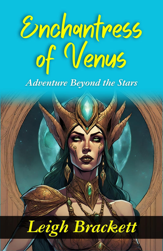 Enchantress Of Venus: Leigh Brackett'S Sci-Fi Adventure Beyond The Stars