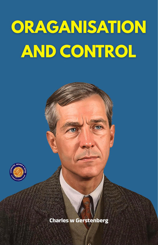 Oraganisation And Control (Illustrated, Refined & Edited)