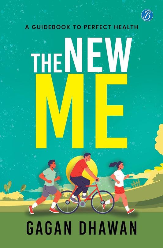 The New Me ǀ A guidebook to perfect health ǀ Keys to a healthy lifestyle - Gagan Dhawan Grab2Buy Srishti Publishers And Distributors Grab2Buy