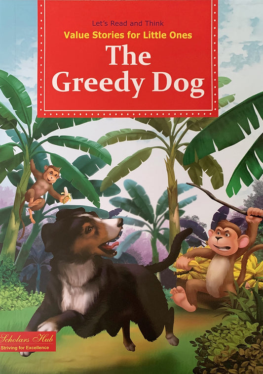 Value Stories.-The Greedy Dog. Grab2Buy Scholars Hub Grab2Buy
