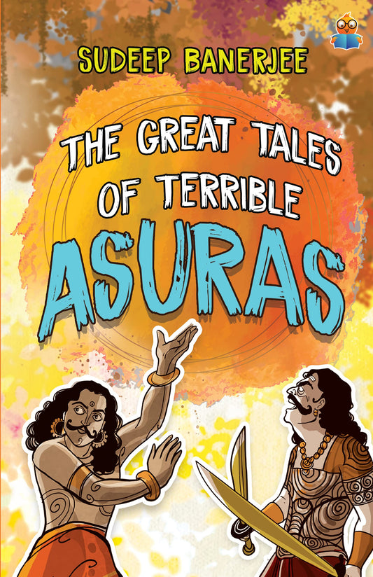 The Great Tales Of Terrible Asuras - Sudeep Banerjee Grab2Buy Srishti Publishers And Distributors Grab2Buy