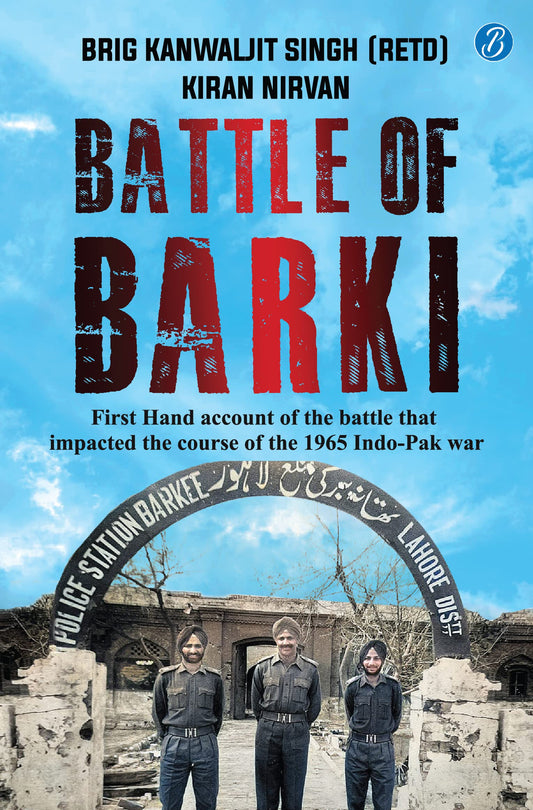 Battle Of Barki - Brig Kanwaljit Singh (Retd), Kiran Nirvan