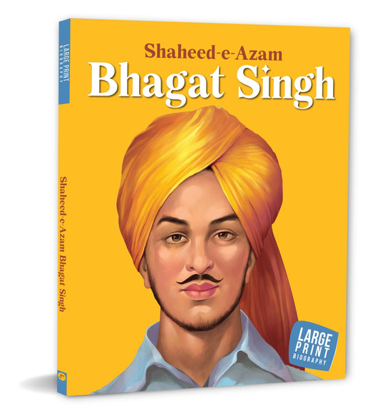 Bhagat Singh: Shaheed-e-Azam - Large Print Biography - Freedom Fighter in India - Om Books