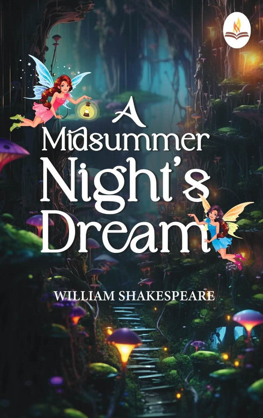 A Midsummer Night’s Dream - William Shakespeare