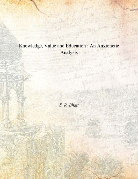 Knowledge, Value and Education : an Anxionetic Analysis - Gyan Books