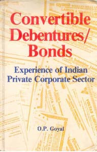 Convertible Debentures/Bonds Experience of Indian Private Corporate Sector - Gyan Books