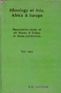 Ethnology of Asia, Africa & Europe Discriptive Study of All Races & Tribes in Three Continents) Vol. 2nd - Gyan Books