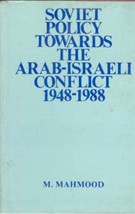 Soviet Policy Towards the Arab-Israeli Conflict 1948-1988 - Gyan Books