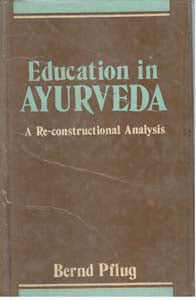 Education in Ayurveda: a Re-Constructional Analysis - Gyan Books