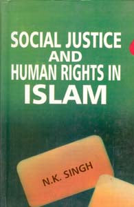 Social Justice and Human Rights in Islam - Gyan Books