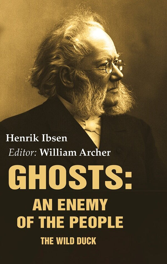 Ghosts: An Enemy of the People: The Wild Duck - Gyan Books