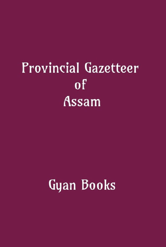 Provincial Gazetteer of Assam - Gyan Books